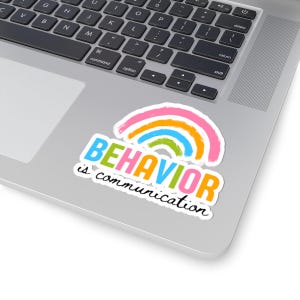 Rainbow Behavior is Communication Sticker | Therapy, BCBA, ABA, RBT (Kiss-Cut)
