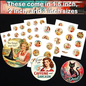 May include: A collection of retro-style stickers featuring vintage illustrations of women, cats, and humorous phrases. The stickers are available in 1.5, 2, and 3-inch sizes. Designs include a witch, a cat, and the text "Caffeine and Sarcasm."