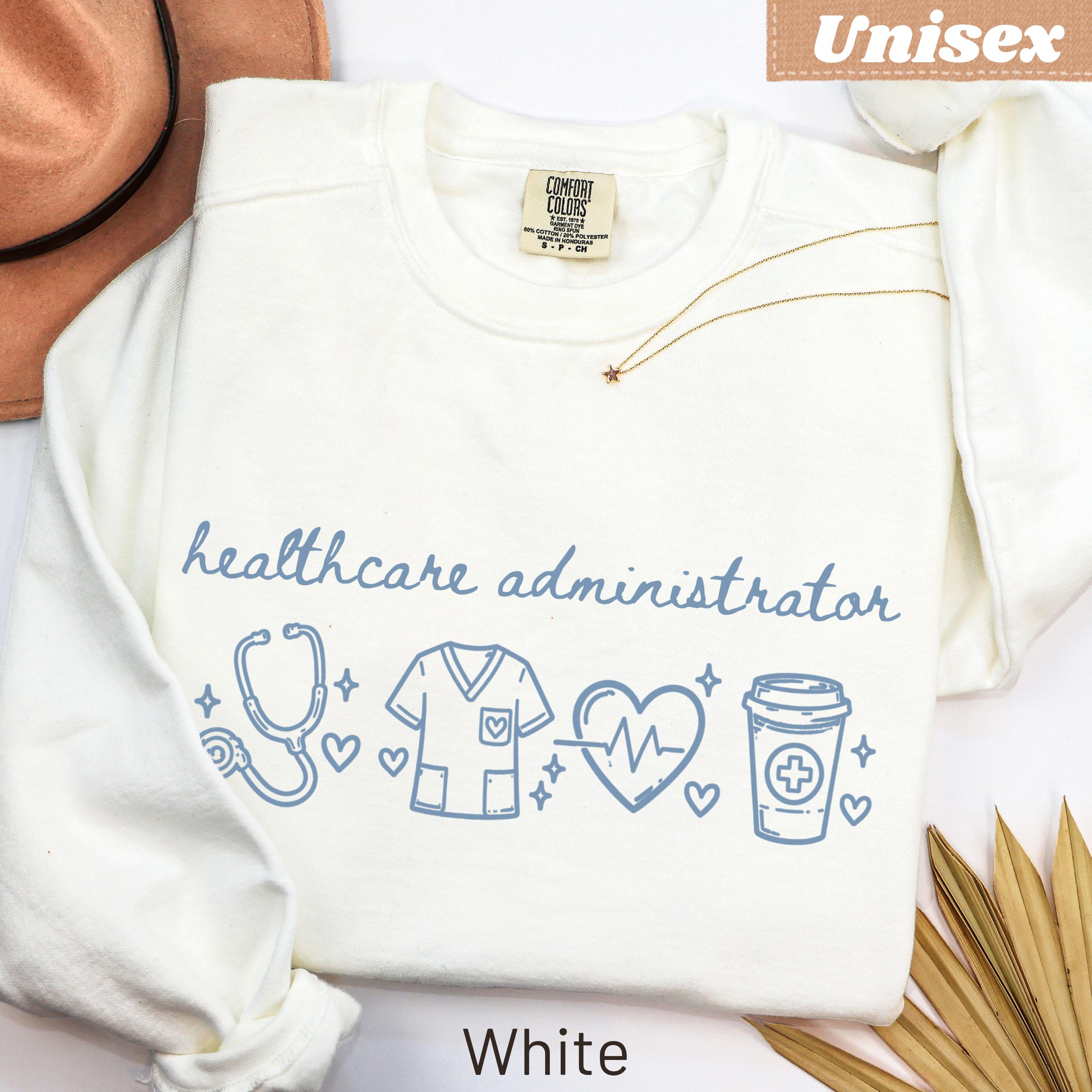 Comfort Colors® Healthcare Administrator Shirt Medical Admin Gift Appreciation Trendy Sweatshirt For Women Assistant Manager Supervisor Tee