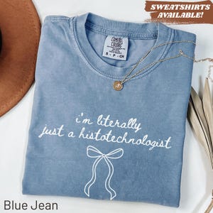 Comfort Colors® I'm Literally Just A Histotechnologist Shirt, Funny Lab Tech Gift, Medical Professional Tee, Science Lover Present
