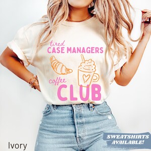 Comfort Colors® Tired Case Managers Coffee Club Shirt Funny Sarcastic Work Gift For Manager Women Trendy Coffee Lover Sweatshirt