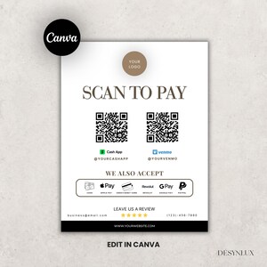 Puede incluir: Un letrero de pago blanco con el texto SCAN TO PAY, dos códigos QR para Cash App y Venmo, y una sección que enumera métodos de pago aceptados como Apple Pay, Google Pay y PayPal. Incluye espacios para un logotipo, correo electrónico y teléfono.