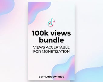 100K TikTok Views Bundle for Monetization | Organic Audience Growth