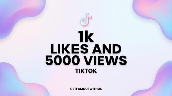 1k TikTok Likes, 5k Views, Fast Delivery TikTok Growth Service