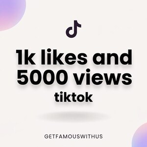 May include: A digital graphic featuring the TikTok logo above the black text 1k likes and 5000 views, followed by the word tiktok and the website address GETFAMOUSWITHUS at the bottom, set against a white background with soft purple and blue shapes.