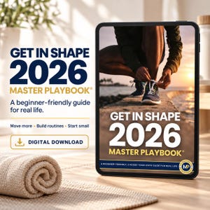May include: A digital tablet displaying the Get In Shape 2026 Master Playbook cover, featuring a person tying shoelaces at sunset. Text includes Get In Shape 2026 Master Playbook, A beginner-friendly guide for real life, Move more, Build routines, Start small, and Digital Download.
