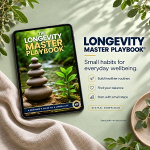 May include: A digital tablet displays the Longevity Master Playbook, featuring a stack of stones and a green plant. Text reads: Longevity Master Playbook, Small habits for everyday wellbeing, Build healthier routines, Find your balance, Start with small steps, Digital download, Digital guide, No physical item.