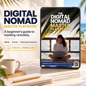 May include: A digital tablet displaying The Digital Nomad Master Playbook, a guide to working remotely. The screen shows a person with a laptop on a wooden deck by the sea. Text includes Digital Nomad Master Playbook, A beginner's guide to working remotely, Work, Travel, Find your balance, and Digital Download.