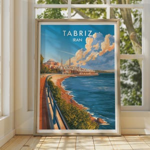 May include: A framed travel poster featuring a scenic view of Tabriz, Iran, with the text TABRIZ IRAN at the top. The illustration depicts a waterfront promenade with a black railing, a blue body of water, and a city skyline under a cloudy sky.