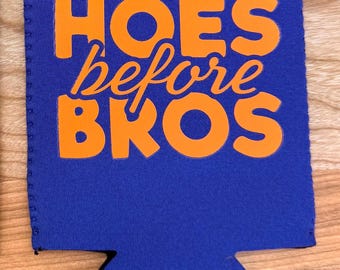 Hoes before Bros-Funny insulated can cooler