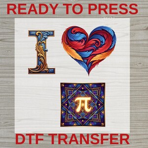 May include: A DTF transfer sheet featuring the text READY TO PRESS at the top and bottom. The design includes a decorative letter I, a heart composed of blue, red, and orange feathers, and a square tile with a glowing pi symbol on a purple pattern.