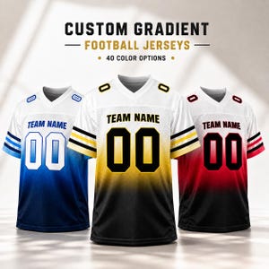 May include: Three custom gradient football jerseys with white upper sections and mesh bodies. The text CUSTOM GRADIENT FOOTBALL JERSEYS 40 COLOR OPTIONS appears above. The jerseys feature team names and the number 00 in blue, yellow, and red.