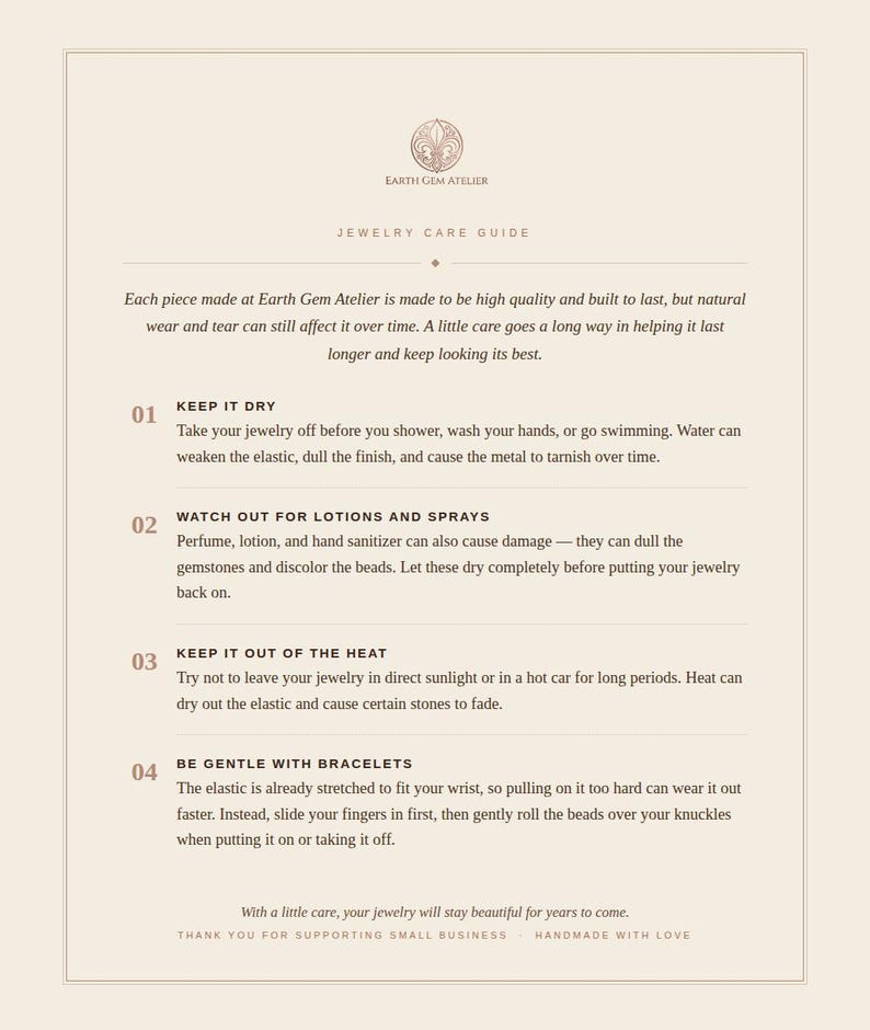 May include: A beige jewelry care guide card from Earth Gem Atelier featuring a logo at the top and four numbered instructions: Keep It Dry, Watch Out For Lotions And Sprays, Keep It Out Of The Heat, and Be Gentle With Bracelets, ending with thank you text.