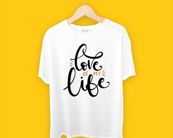 El amor de mi vida PNG, diseño de cita romántica, diseño de camiseta de San Valentín, regalo para parejas, Cricut SVG, archivo de sublimación