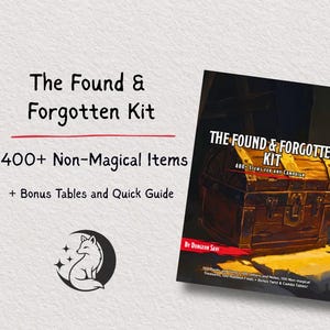 May include: The Found & Forgotten Kit, a game accessory, features a book with a treasure chest illustration. Text includes "400+ Non-Magical Items" and "Bonus Tables and Quick Guide." A logo with a fox and stars is also present.