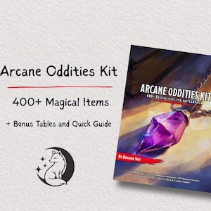 May include: The image displays a book titled "Arcane Oddities Kit" with a purple crystal pendant on the cover. The text indicates 400+ magical items, bonus tables, and a quick guide. A logo with a fox is also visible.