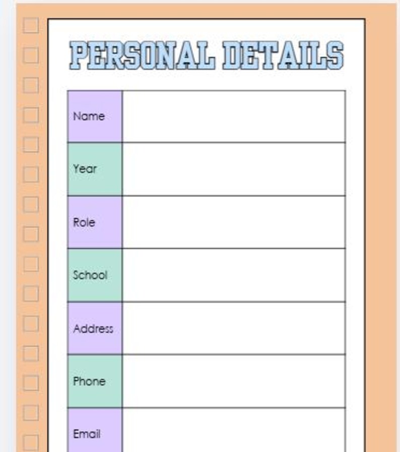 May include: A printable personal details form with a peach border and a white centre. The header reads PERSONAL DETAILS in blue. It features a column of alternating purple and mint green boxes labelled Name, Year, Role, School, Address, Phone, and Email.
