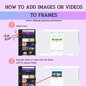 May include: An instructional graphic titled Mamie's Porch Light Paper Co. HOW TO ADD IMAGES OR VIDEOS TO FRAMES. It features two numbered steps with red arrows pointing to a software interface showing how to upload and drag media into a calendar frame.