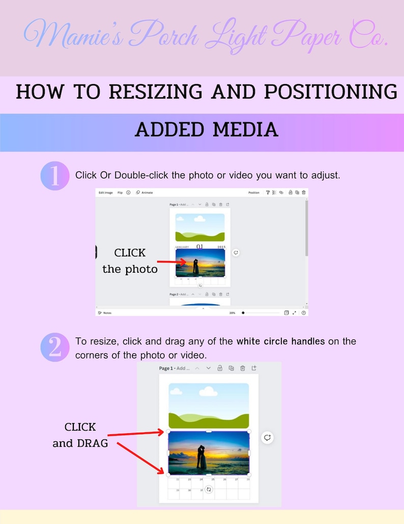 May include: An instructional graphic titled Mamie's Porch Light Paper Co. HOW TO RESIZING AND POSITIONING ADDED MEDIA. It features two numbered steps with screenshots showing how to click, select, and drag white circle handles to adjust photos.