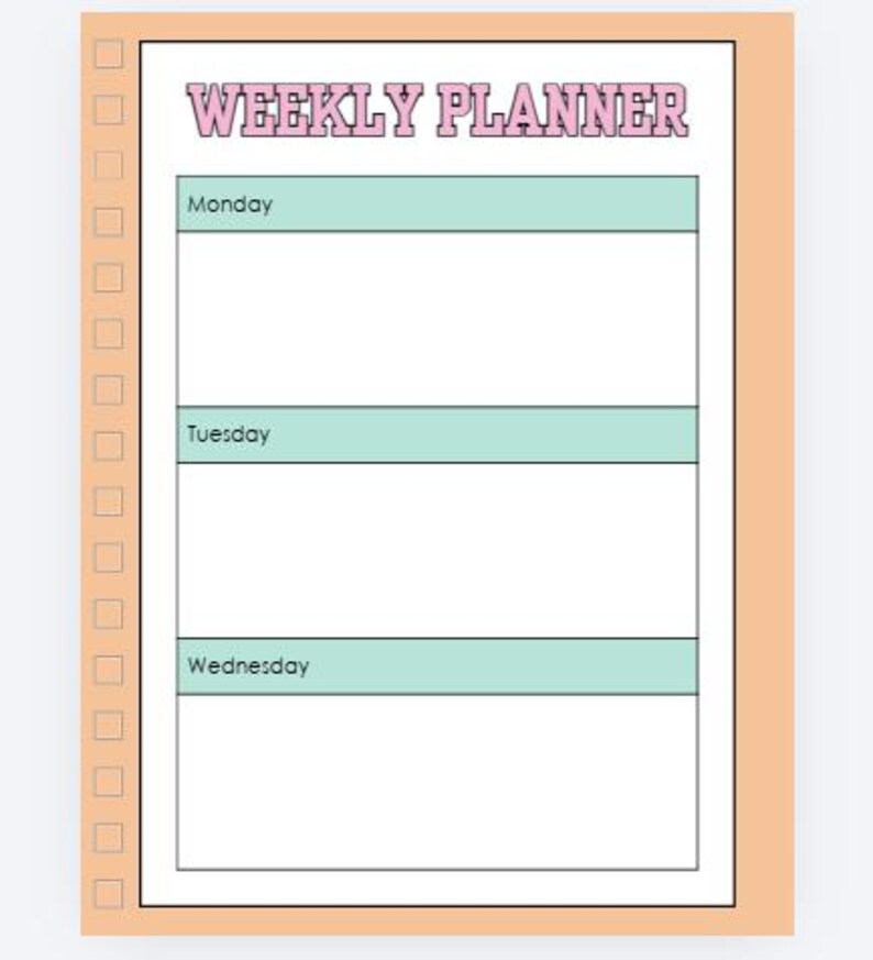 May include: A weekly planner page with a peach-coloured border and a column of square checkboxes on the left. The header reads WEEKLY PLANNER in pink letters. It features three horizontal sections for Monday, Tuesday, and Wednesday with mint green bars.