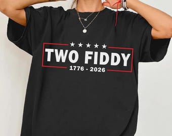 Comfort Colors® Two Fiddy Shirt, Funny USA 250 Years Patriotic Tee, 1776–2026 America Anniversary Shirt, Fourth of July Graphic T-Shirt