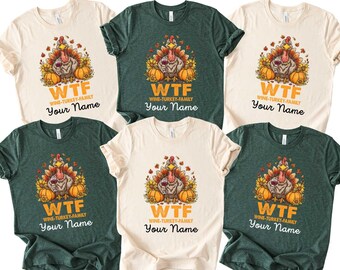 Custom WTF Wine Turkey Family Shirt,Personalized Funny Turkey tShirt,Matching Fall Autumn Tees,Thanksgiving Family Shirt,Turkey Day Tee Gift