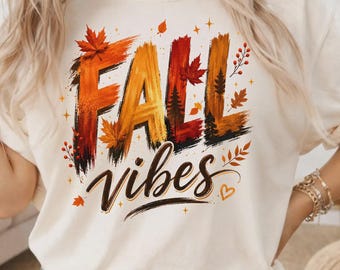 Fall Vibes Shirt, Autumn Leaves Sweatshirt, Cozy Thanksgiving Tee, Rustic Fall Graphic Shirt, Harvest Season Apparel, Cute Autumn Gift
