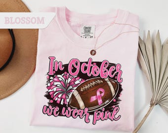 Comfort Colors® In October We Wear Pink Shirt, Pink Out Shirt, Cancer Supported Shirt, Breast Cancer Awareness, Football Pink Ribbon Shirt
