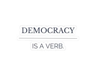Democracy is a Verb | Sticker