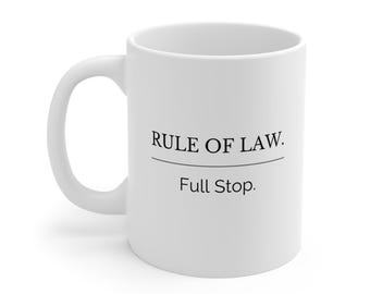 Rule of Law. Full Stop | Mug - 11 oz