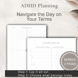 Op de afbeelding: ADHD-planningspagina's met de tekst "ADHD Planning Navigate the Day on Your Terms". De pagina's bevatten de tekst "Unpack It" en "A Sustainable Day". De bundel bevat 2 pagina's. Stap 1: Leg alles uit. Stap 2: Kies wat er vandaag bij hoort.