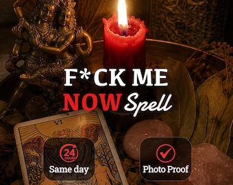 May include: A red candle with a lit flame, a bronze-colored statue of two figures, and a tarot card featuring the Lovers. Text reads F*CK ME NOW Spell, 24 HOURS Same day, and Photo Proof. The scene includes smooth stones and dried leaves.