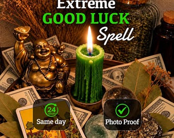 May include: A gold-colored Buddha figurine, a green pillar candle with wax drips, US hundred-dollar bills, dried leaves, a tarot card, and crystals. Text reads: Extreme GOOD LUCK Spell, 24 HOURS Same day, and Photo Proof with a green checkmark.