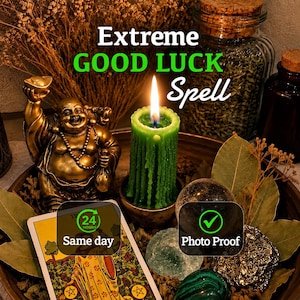 Puede incluir: Una figura de Buda dorada, una vela de pilar verde con gotas de cera, una carta del tarot y varios cristales en un cuenco. Los textos superpuestos dicen Extreme GOOD LUCK Spell, 24 HOURS Same day y un icono de verificación Photo Proof.