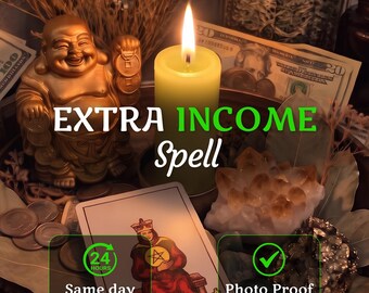 May include: A golden laughing Buddha figurine, a lit green pillar candle, US dollar bills, a tarot card featuring a figure with pentacles, and a crystal cluster. Text reads: EXTRA INCOME Spell, 24 HOURS Same day, and Photo Proof.