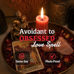 May include: A round tray containing a lit pink pillar candle, a bronze-colored figurine of two figures, a Lovers tarot card, and rose petals. Text reads: Avoidant to OBSESSED Love Spell, 24 HOURS Same day, and Photo Proof with a checkmark.