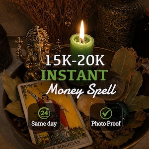 May include: A green pillar candle with a lit flame, a gold-toned Ganesha figurine, a tarot card labeled The Magician, and various crystals arranged in a bowl. Text reads 15K-20K INSTANT Money Spell, 24 HOURS Same day, and Photo Proof.