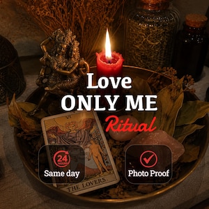 May include: A dark metal tray containing a lit red candle, a bronze-colored figurine of two figures, dried leaves, and a tarot card labeled The Lovers. Text overlays read Love ONLY ME Ritual, 24 Hours Same day, and Photo Proof with a checkmark.