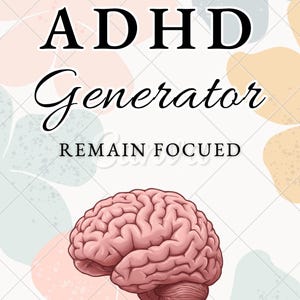 Könnte beinhalten: Digitale Illustration mit dem Text "ADHD Generator" in schwarzer Schrift. Darunter steht "REMAIN FOCUSED". Am unteren Rand befindet sich ein detailliertes, rosa Gehirn vor einem pastellfarbenen floralen Hintergrund.
