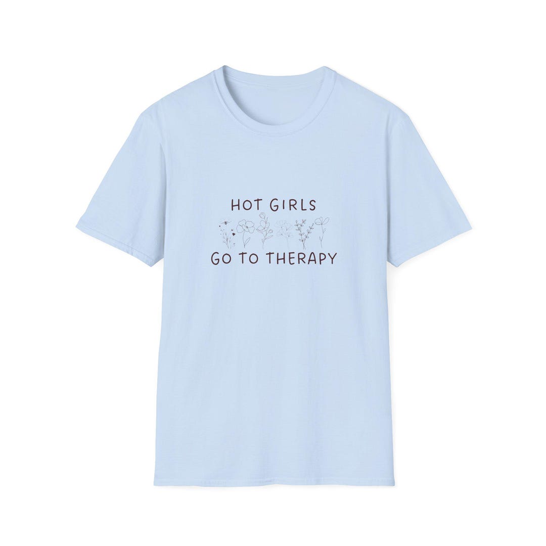 Hot Girls Go to Therapy T-shirt | Mental Health Statement Tee - Etsy