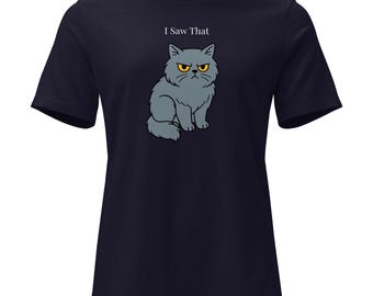 Funny Cat Shirt I Saw That, Sarcastic Cat T-Shirt, Grumpy Cat Gift, Meme Shirt, Funny Graphic Tee
