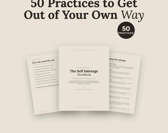 Self Sabotage Workbook | 50 Practices to Get Out of Your Own Way | Stop Self Sabotaging and Overcome Procrastination | Printable PDF