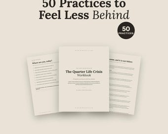Quarter Life Crisis Workbook | 50 Practices to Feel Less Behind in Your 20s and 30s | Self Discovery and Life Direction | Printable PDF