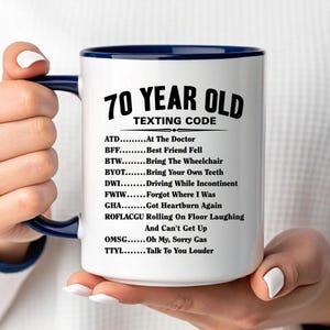 Funny 70th Birthday Mug, 70 Year Old Texting Code Two-Sided Coffee Cup, Gag Gift