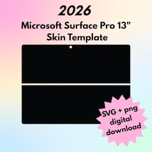 May include: A black digital template for a 13-inch Microsoft Surface Pro, featuring the text 2026 Microsoft Surface Pro 13" Skin Template. A pink starburst shape in the bottom right corner contains the text SVG + png digital download.