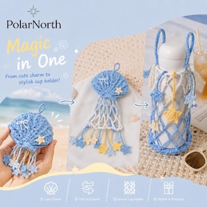 May include: A blue and white crocheted cup holder with star accents. The holder is shown in multiple stages, transforming from a charm to a holder. The text "Magic in One" and "PolarNorth" are visible.