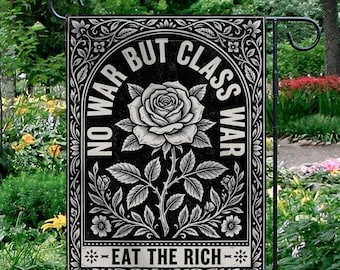 No War But Class War Garden Flag: Eat The Rich Black Floral Outdoor Decor