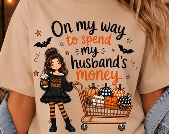 Halloween Ghost PNG, On My Way to Spend My Husband's Money PNG, Funny Fall Girl Sublimation Design, Pumpkin Shopping Shirt PNG