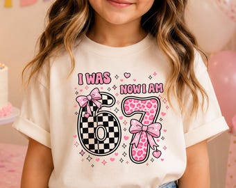 I Was 6 Now I'm 7 SVG PNG, Six Seven Birthday Shirt, Funny 7th Birthday PNG, 67 Meme Birthday Kids, I Was 6 Now 7 Cricut, Seventh Birthday