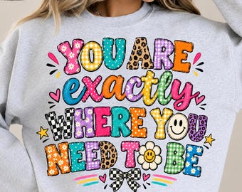 Christian Faith PNG, Jesus Inspiration Design, You Are Exactly Where You Need to Be, Christian Shirt Design, Faith Sublimation PNG